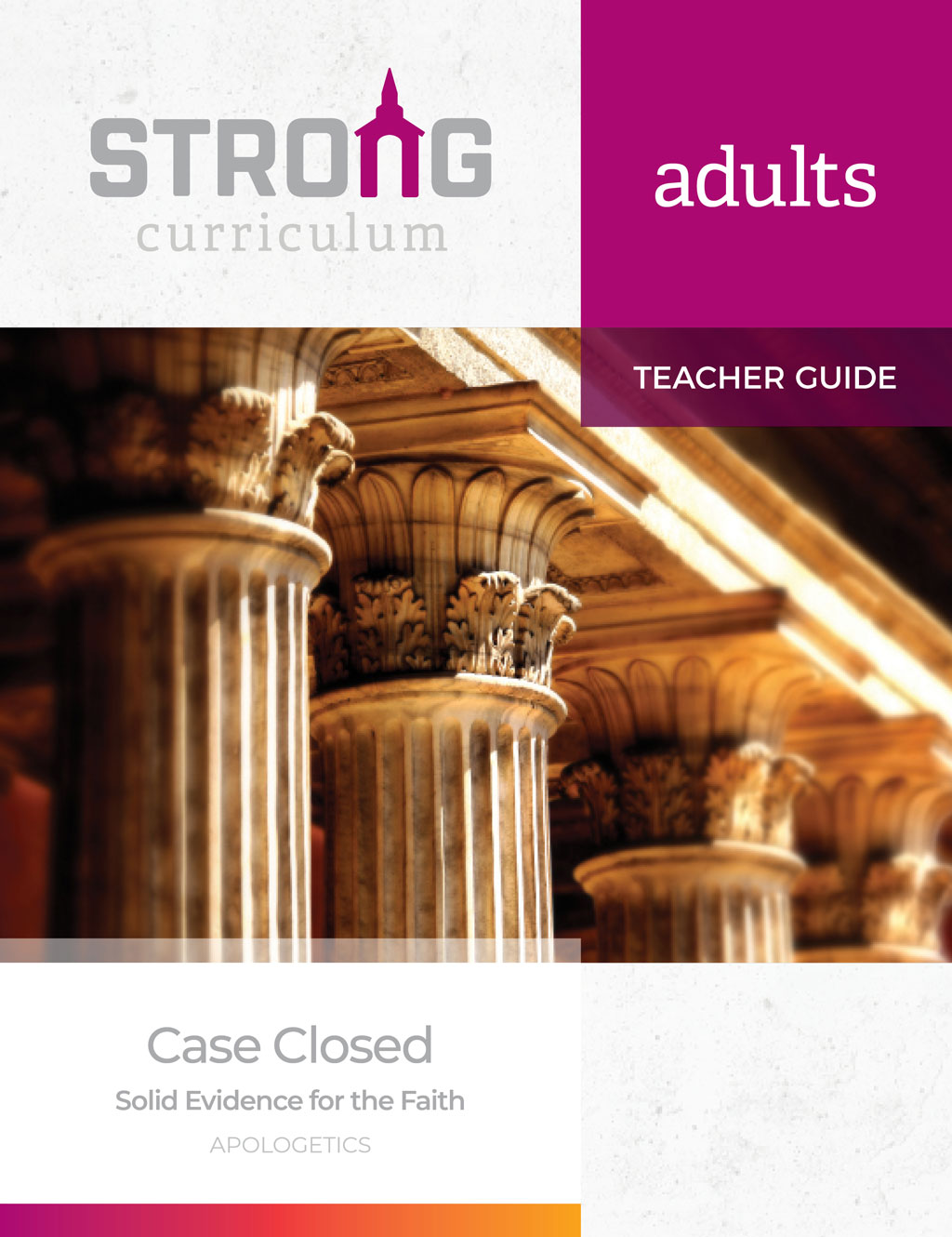 Case Closed: Apologetics <br>Adult Teacher Guide – NKJV/ESV <br>Summer 2026
